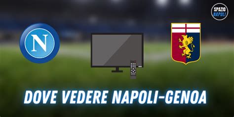 Dove Vedere Napoli Genoa In TV O In Streaming SKY O DAZN