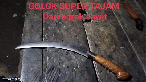 Cara Buat Golok Dari Egrek Sawit YouTube