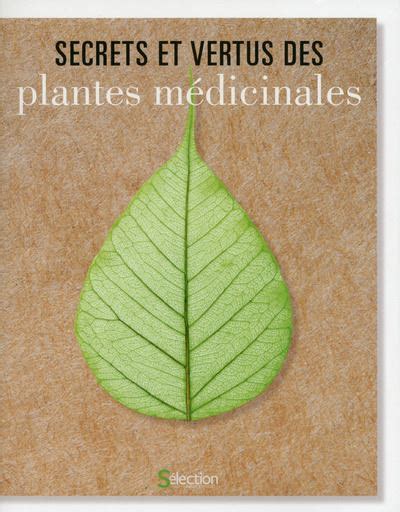 Secrets et vertus des plantes médicinales SDP Le Livre Club