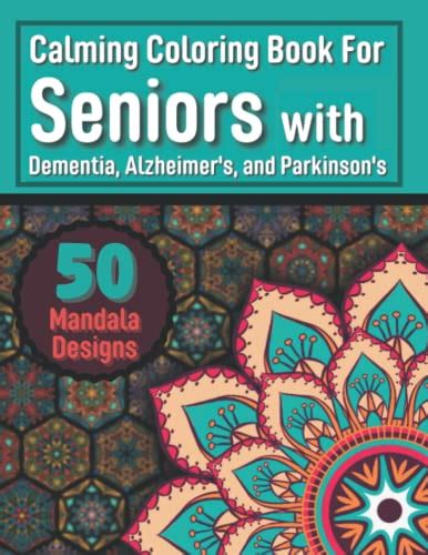 Calming Coloring Book For Seniors With Dementia Alzheimers And