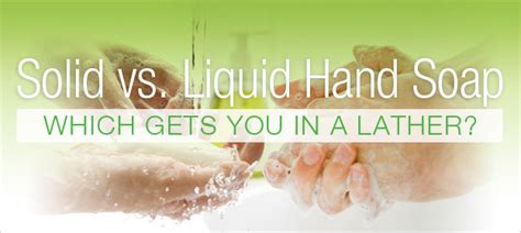 Solid Vs Liquid Hand Soap Which Gets You In A Lather Bunzl