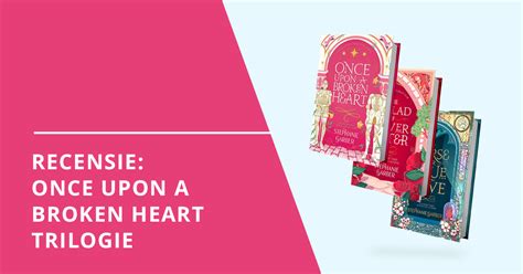 Recensie Once Upon A Broken Heart Trilogie Stephanie Garber Ontdek Ze Bij So Many Pages