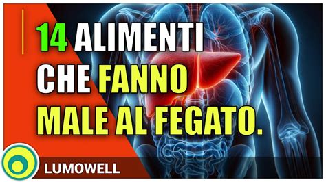 14 Alimenti Che Fanno Male Al Fegato Alimentazione Dannosa Per Il