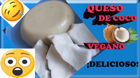 QUESO DE COCO VEGANO Sin Lactosa Sin Caseína YouTube