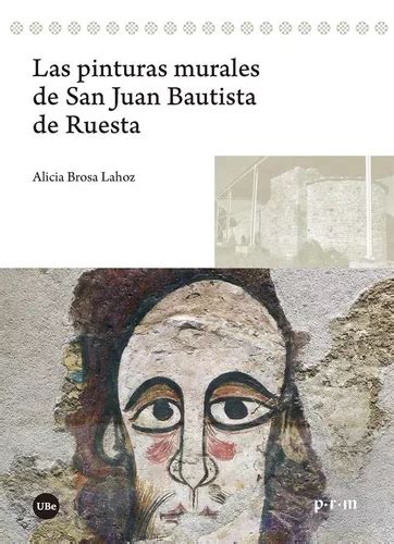 Las Pinturas Murales De San Juan Bautista De Ruesta Bro Cuotas