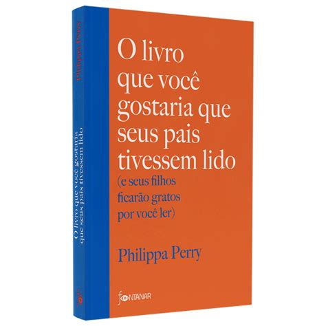 Livro Que Você Gostaria Que Seus Pais Tivessem Lido - O Livro Que Você Gostaria Que Seus Pais Tivessem Lido | Philippa Perry ...