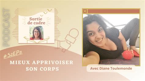 Mieux Apprivoiser Son Corps Avec Diane Toulemonde YouTube