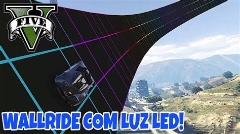 Gta V Online Wallride Estrutura De Luz Led Corrida Acrob Tica