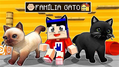 Fui Adotado Pela Fam Lia De Gatos No Minecraft Youtube