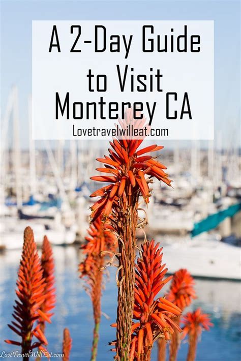 An All Inclusive 2 Day Guide To Visiting Monterey California Monterey