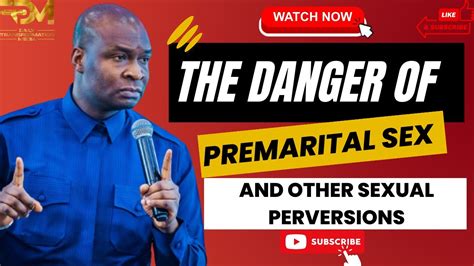 The Danger Of Premarital Sex And Other Sexual Perversions Apostle Joshua Selman Youtube