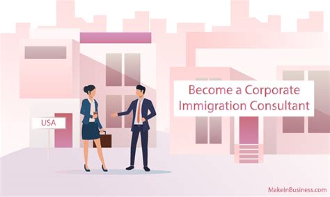 How To Become A Corporate Immigration Consultant In Usa Makeinbusiness