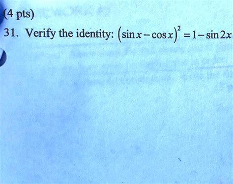 Solved Pts Verify The Identity Sinx Cosx Sin X