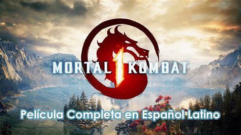 Mortal Kombat 1 Película Completa En Español Latino Full Hd Youtube