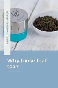 Why Loose Leaf Tea Sippin With Colleen