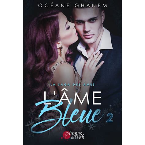 La Saga Des Âmes LÂme Bleue Tome 2 Océane Ghanem E Book