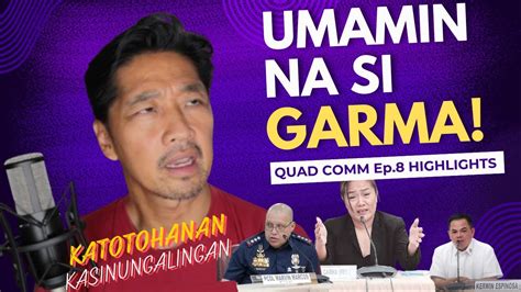 Quad Comm Ep Totoo Kaya Ang Mga Sinabi Ni Garma Youtube