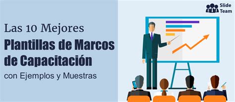 Las 10 Mejores Plantillas De Marcos De Capacitación Con Ejemplos Y Muestras