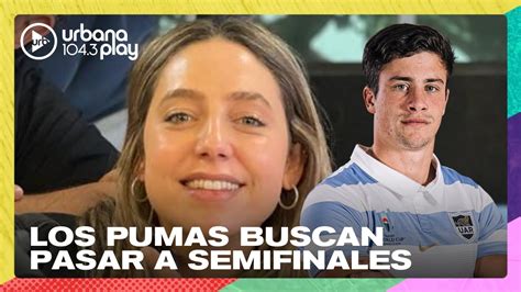 Los Pumas Se Juegan El Pase A Semis Vs Gales Bauti Delguy Ex Puma En