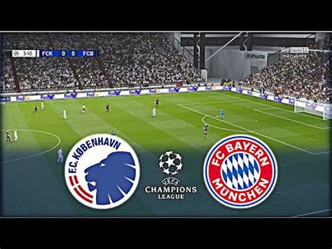 Copenhagen Vs Bayern Munich Uefa Champions League Youtube