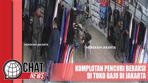 Komplotan Pencuri Beraksi Di Toko Baju Di Jakarta Chatnews Indonesia