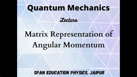 Quantum Mechanics Matrix Representation Of Angular Momentum Operators