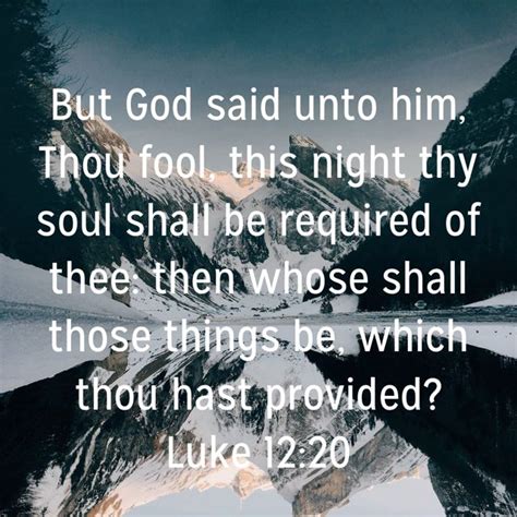 Luke 12 20 But God Said Unto Him Thou Fool This Night Thy Soul Shall