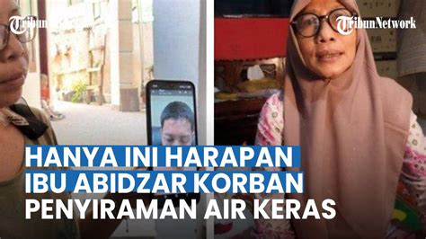 Ikhlas Tak Menaruh Dendam Ini Harapan Ibunda Pelajar Korban Penyiraman