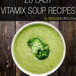 20 Easy Vitamix Soup Recipes To Try