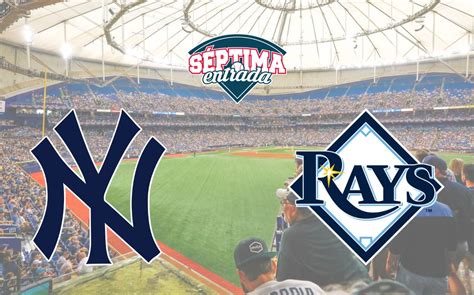 MLB Dónde ver EN VIVO New York Yankees vs Tampa Bay Rays Séptima Entrada