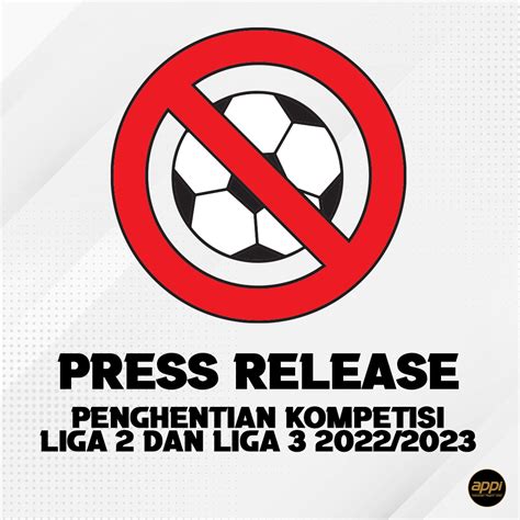 PRESS RELEASE: Penghentian Kompetisi Liga 2 dan Liga 3 2022/2023 ...