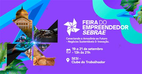 Fapeam Leva Para A Feira Do Empreendedor Projetos Inovadores E