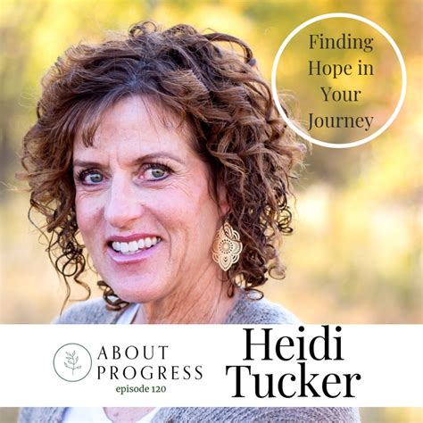 Finding Hope in Your Journey | with Heidi Tucker | About Progress