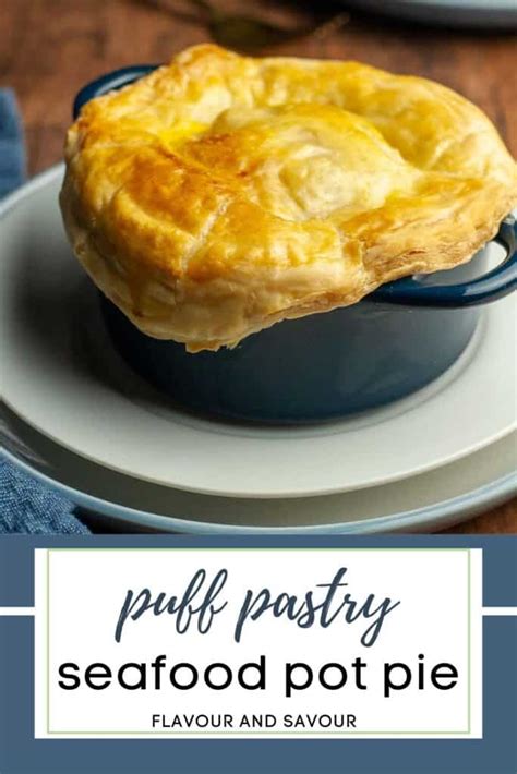 Seafood Pot Pie with Puff Pastry - Flavour and Savour