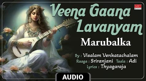 Carnatic Classical Instrumental Veena Gaana Lavanyam Marubalka By