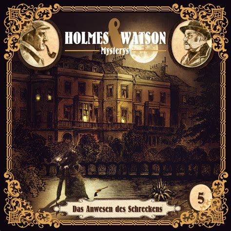 Holmes Watson Mysterys Teil Das Anwesen Des Schreckens Album By