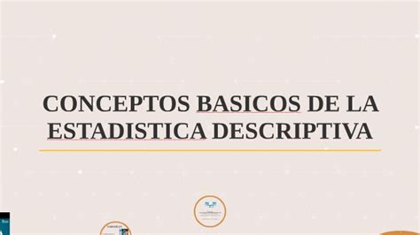 Conceptos Basicos De La Estadistica Descriptiva By Carlos Rico On Prezi