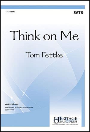 Think On Me SATB By Tom Fettke J W Pepper Sheet Music