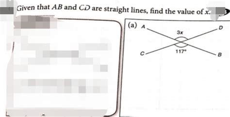 Solved Given That Ab And Cd Are Straight Lines Find The Value Of X