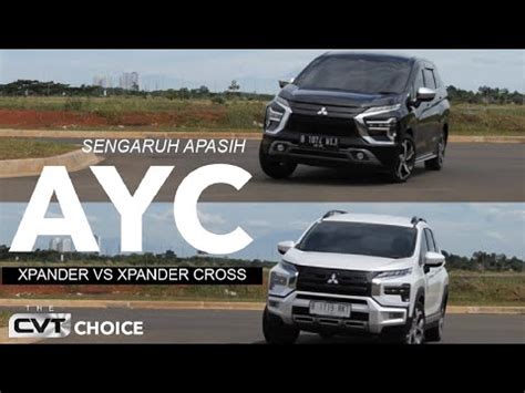 Xpander Vs Xpander Cross Pilih Yang Mana Apakah Ayc Sengaruh Itu