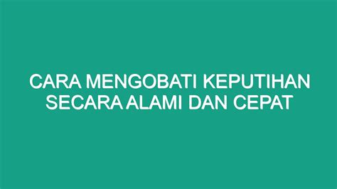 Cara Mengobati Keputihan Secara Alami Dan Cepat Geograf