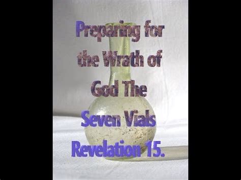 Preparing For The Wrath Of God The Seven Vials Revelation 15 YouTube