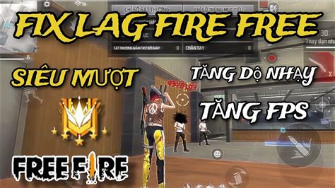 FIX LAG FIRE FREE UPDATE TĂNG ĐỘ NHẠY GIẢM DUNG LƯỢNG XOÁ QUẢNG CÁO CỰC