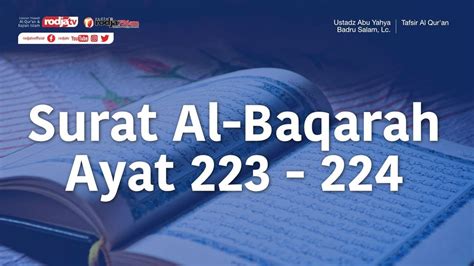 Tafsir Al Quran Surat Al Baqarah Ayat 223 224 Ustadz Abu Yahya Badru Salam Lc Youtube