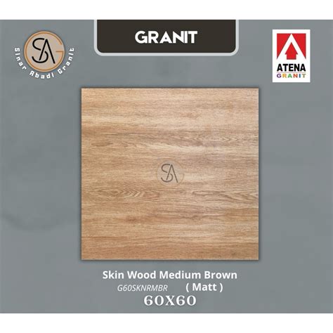 Jual Granit Motif Kayu 60x60 Atena Skin Wood Medium Brown Matt G60SKNR