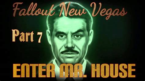 Fallout New Vegas Part 7 Enter Mr House Youtube