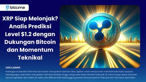 XRP Siap Melonjak Analis Prediksi Level 1 2 Dengan Dukungan Bitcoin