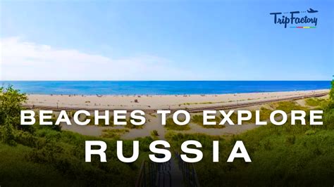 Top 20 Best Beaches To Explore In Russia 2024 Tripfactory