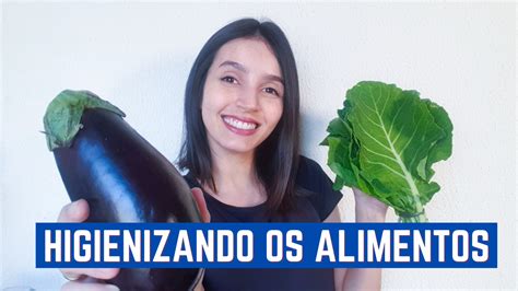 Como Higienizar Corretamente Os Alimentos