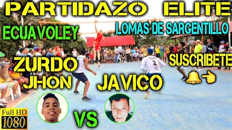 ECUAVOLEY PARTIDAZO ZURDO JHON VS JAVICO FULL ACCIÓN YouTube